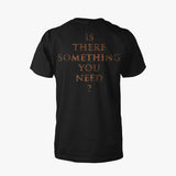 Is There Something T-shirt